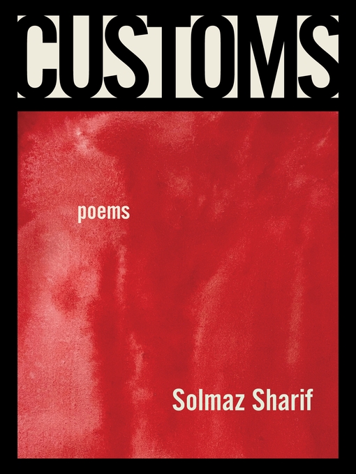 Title details for Customs by Solmaz Sharif - Available